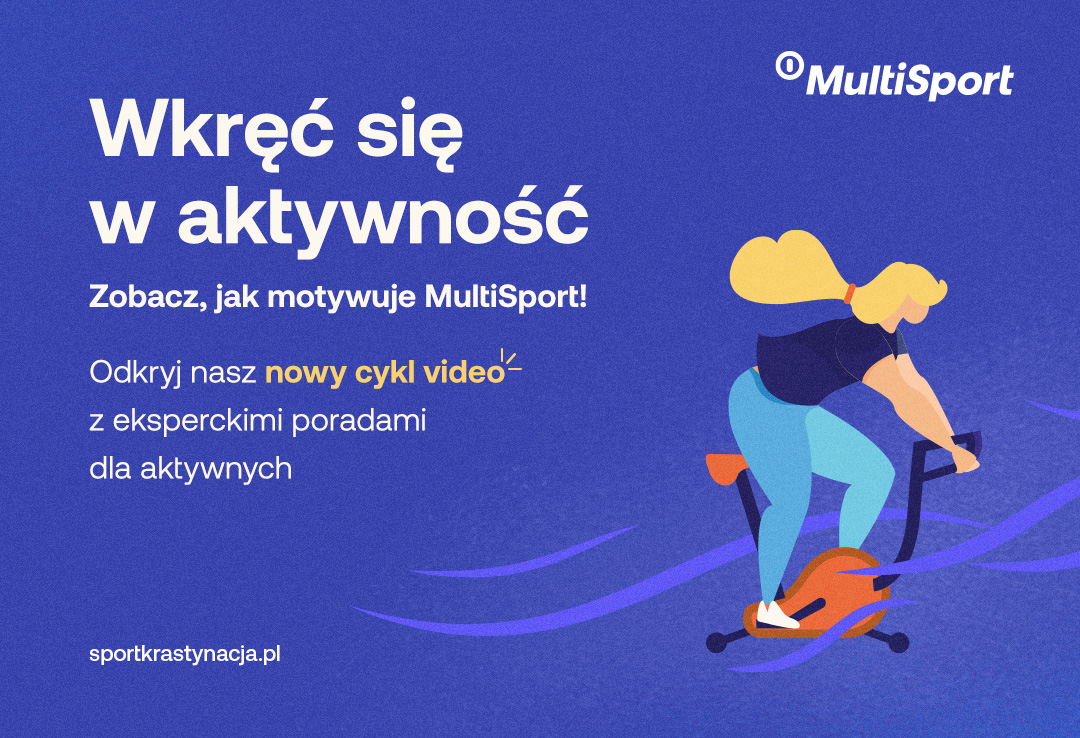 Wkręć się w aktywność zobacz jak motywuje multisprot, odkryj nowy cykl wideo z eksperckimi poradami dla aktywnych